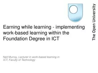 Earning while learning - implementing work-based learning within the Foundation Degree in ICT