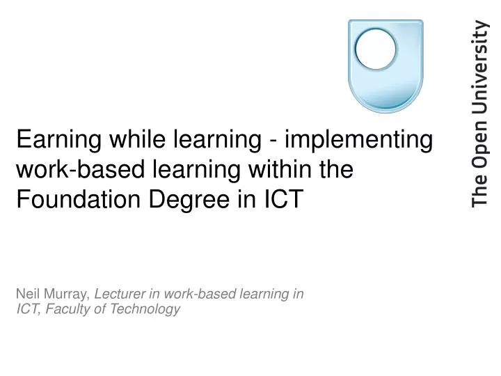 earning while learning implementing work based learning within the foundation degree in ict