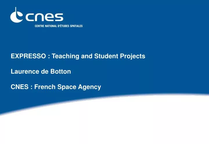 expresso teaching and student projects laurence de botton cnes french space agency