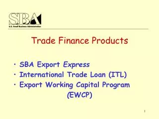 Trade Finance Products SBA Export Express International Trade Loan (ITL)
