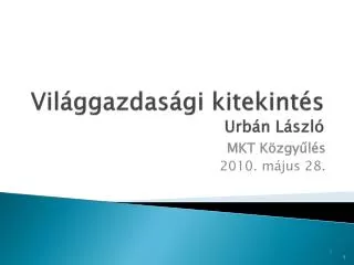 Vil á ggazdas á gi kitekint é s Urb á n L á szl ó