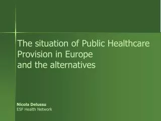the situation of public healthcare provision in europe and the alternatives