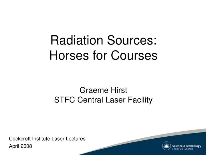 radiation sources horses for courses