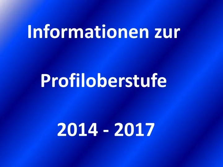 informationen zur profiloberstufe 2014 2017