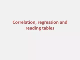 Correlation, regression and reading tables