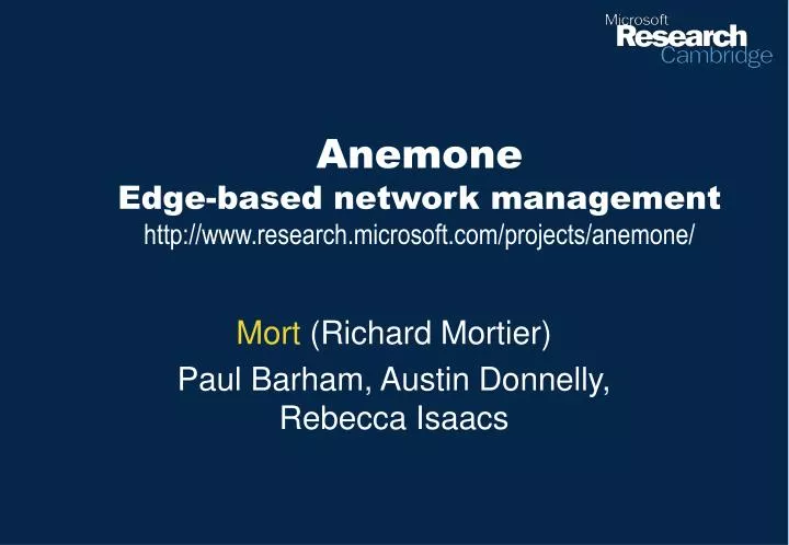 anemone edge based network management http www research microsoft com projects anemone