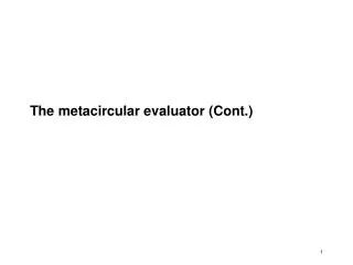 The metacircular evaluator (Cont.)
