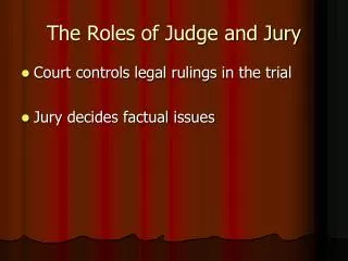 The Roles of Judge and Jury