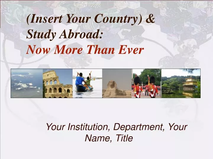 insert your country study abroad now more than ever