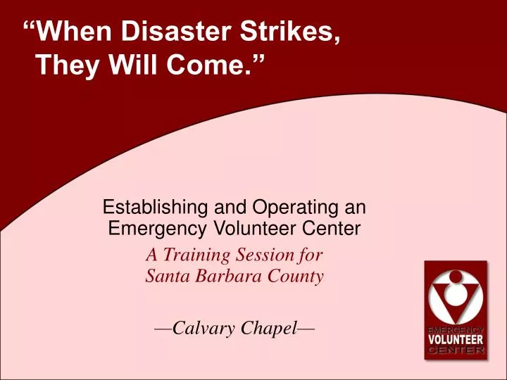 when disaster strikes they will come