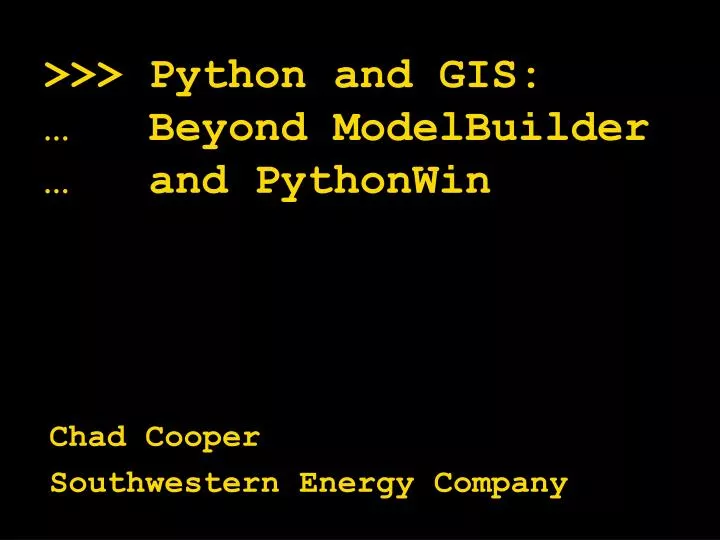 python and gis beyond modelbuilder and pythonwin