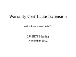 Warranty Certificate Extension draft-ietf-pkix-warranty-extn-01