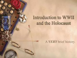 Introduction to WWII and the Holocaust