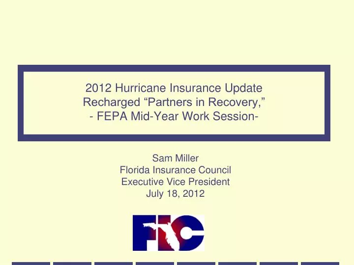 2012 hurricane insurance update recharged partners in recovery fepa mid year work session