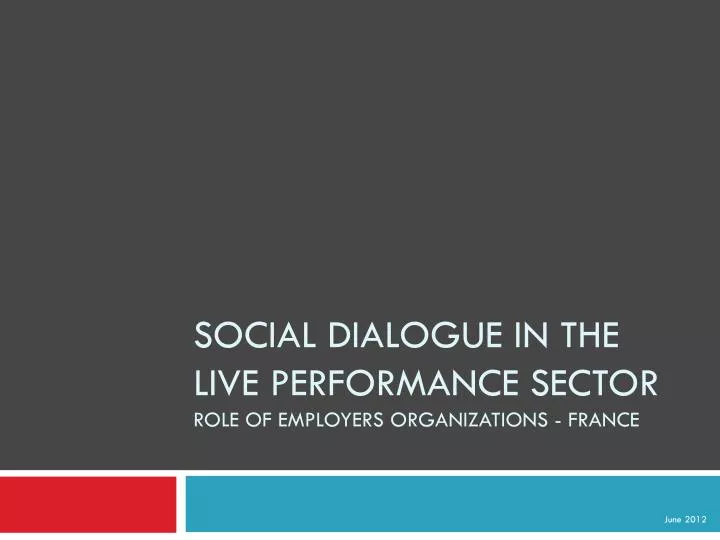 social dialogue in the live performance sector role of employers organizations france