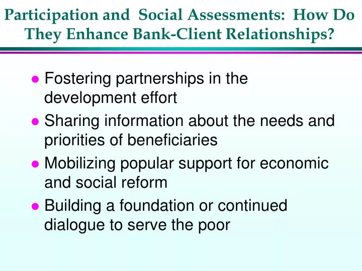 participation and social assessments how do they enhance bank client relationships