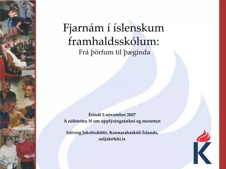 fjarn m slenskum framhaldssk lum fr rfum til ginda