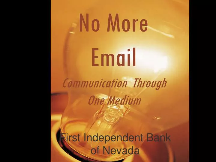 no more email communication through one medium