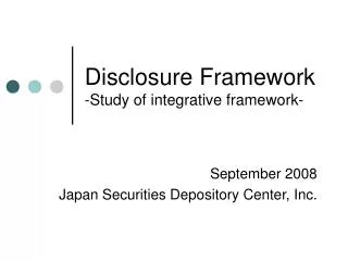 Disclosure Framework -Study of integrative framework-