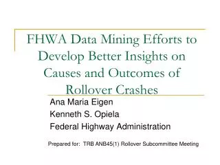 FHWA Data Mining Efforts to Develop Better Insights on Causes and Outcomes of Rollover Crashes