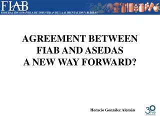 AGREEMENT BETWEEN FIAB AND ASEDAS A NEW WAY FORWARD?