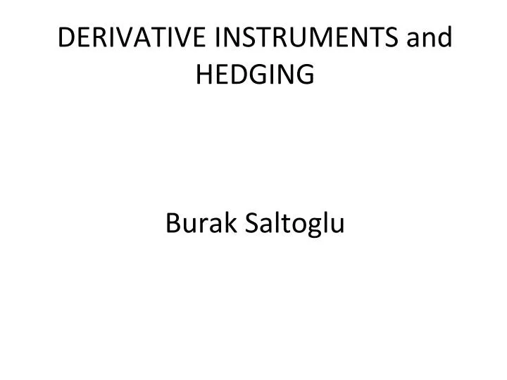 derivative instruments and hedging burak saltoglu