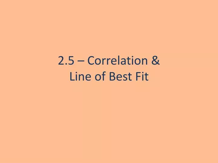 2 5 correlation line of best fit