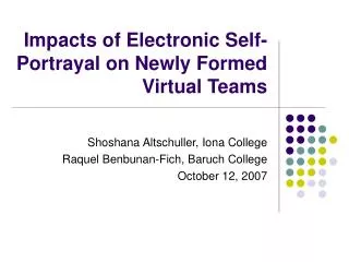 Impacts of Electronic Self-Portrayal on Newly Formed Virtual Teams