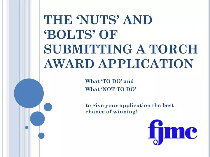 the nuts and bolts of submitting a torch award application