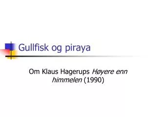 gullfisk og piraya