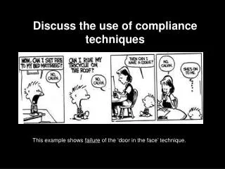 Discuss the use of compliance techniques