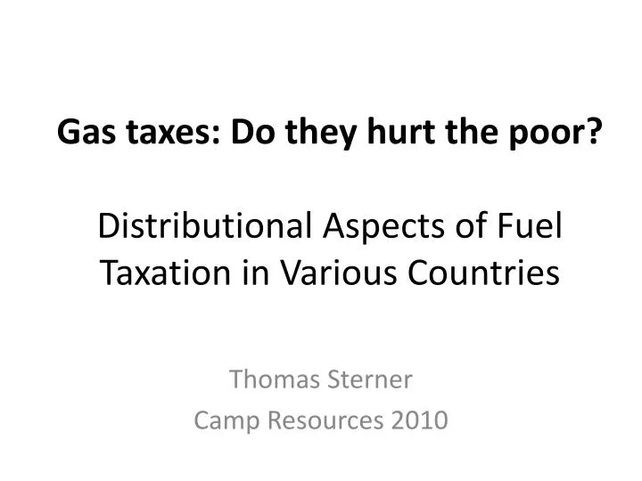 gas taxes do they hurt the poor distributional aspects of fuel taxation in various countries