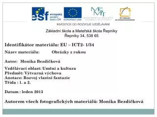 Identifikátor materiálu: EU – ICT2- 1/34 Název materiálu:	Obrázky z rukou