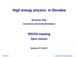 High energy physics in Slovakia Branislav Sitar Comenius University Bratislava RECFA meeting
