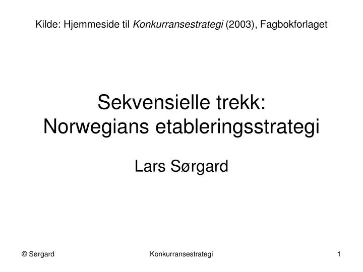 sekvensielle trekk norwegians etableringsstrategi