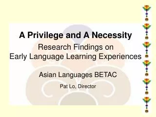 A Privilege and A Necessity Research Findings on Early Language Learning Experiences