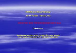 EUR ISOL User Group Workshop Jan 14-18, 2008. Florence, Italy