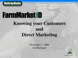 Knowing your Customers and Direct Marketing November 7, 2006 Joe Baitinger