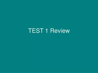 TEST 1 Review