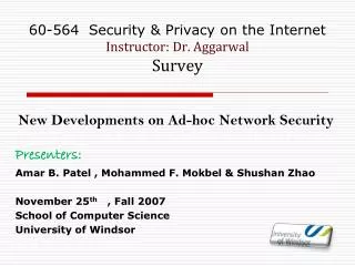 60-564 Security &amp; Privacy on the Internet Instructor: Dr. Aggarwal Survey