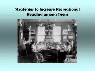 Strategies to Increase Recreational Reading among Teens