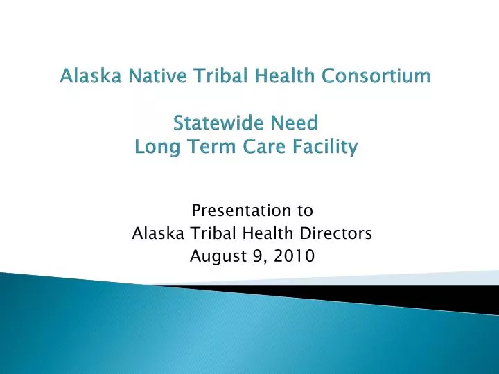 presentation to alaska tribal health directors august 9 2010