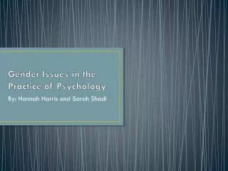Gender Issues in the Practice of Psychology
