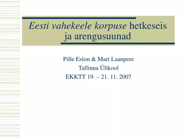 eesti vahekeele korpuse hetkeseis ja arengusuunad