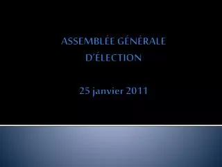 assembl e g n rale d lection 25 janvier 2011