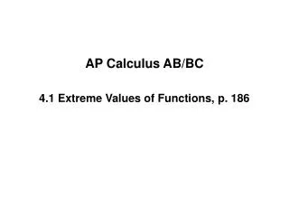 4.1 Extreme Values of Functions, p. 186
