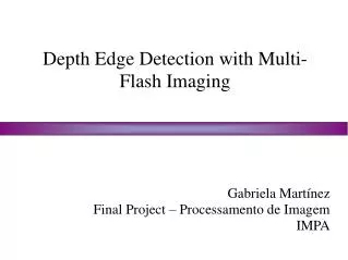 Depth Edge Detection with Multi-Flash Imaging