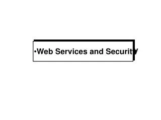 Web Services and Security