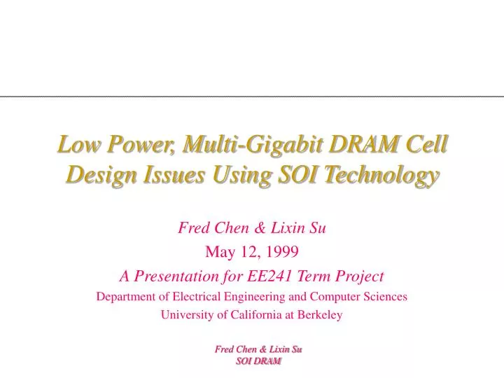 low power multi gigabit dram cell design issues using soi technology