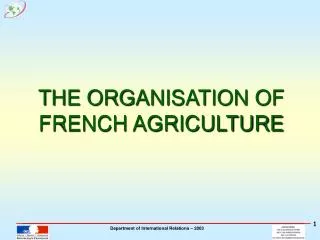 THE ORGANISATION OF FRENCH AGRICULTURE